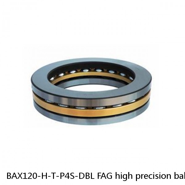 BAX120-H-T-P4S-DBL FAG high precision ball bearings